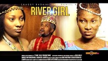 River Girl 1  - 2014 Latest Nigerian Nollywood Movies