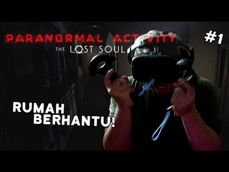 RUMAH BERHANTU! | Paranormal Activity VR (HTC Vive Virtual Reality)