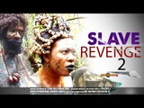 Slaves Revenge 2 - Nigerian Nollywood Movies