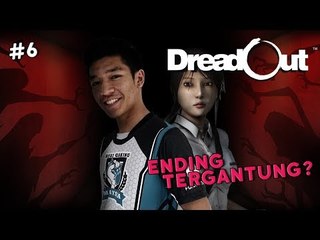 ENDING TERGANTUNG?! | DreadOut (Bhg. Akhir)