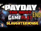 Payday The Heist Gameplay - Let's Play - End (The end for us all!) - [60 FPS]