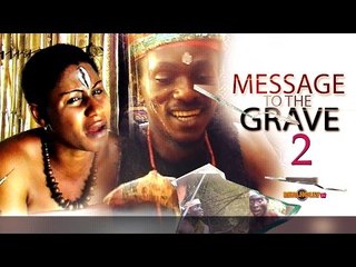 Latest Nigerian Nollywood Movies - Message To The Grave 2