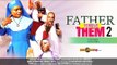 2014 Latest Nigerian Nollywood Movies - Father Forgive Them 2