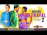 Nigerian Nollywood Movies - Royal Betrayal 2