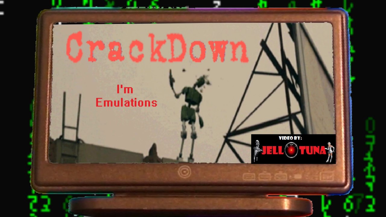 CrackDown - I'm Emulations