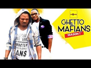 Ghetto Mafians 1 - Nigerian Nollywood Movies