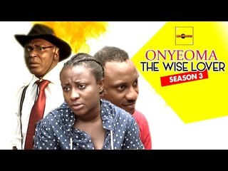 Onyeoma The Wise Lover 3 - Nigerian Nollywood Movies