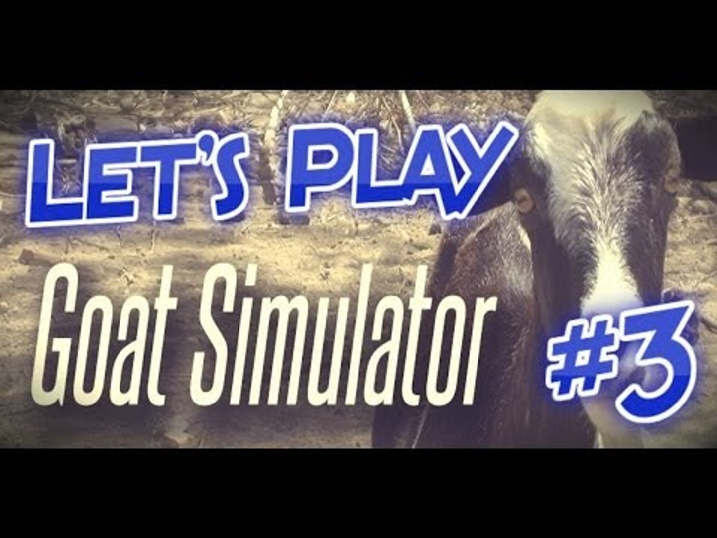 Goat Simulator Let's Play #3 | GOAT APOCALYPSE!!!