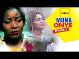 Muna Onye (Episode 4) - Nigerian Nollywood Movies