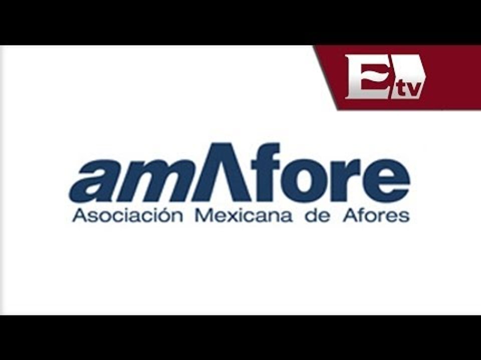 Amafore bajará ahorro / Lo mejor con David Páramo