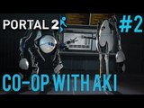 Portal 2 Co-op Gameplay with AkiCarlito - Part 2 (We're so smart....not)