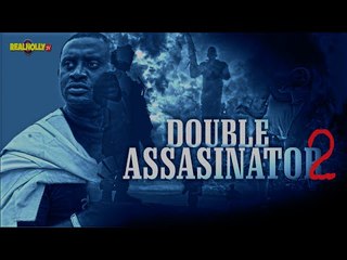 Double Assassinator 2 - Nigerian Nollywood Movies