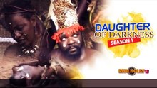 Daughter Of Darkness 1 - Nigerian Nollywood Movies