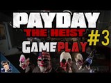 Payday The Heist Gameplay - Let's Play - #3 (PANIC TIME!!) - [60 FPS]