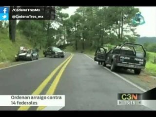 Giran orden de aprensión a elementos de la Policia Federal implicados en el caso Tres Marías