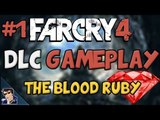 Far Cry 4 DLC Gameplay - Let's Play - #1 (The Blood Ruby!) - [Walkthrough / Playthrough]