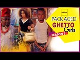 Packaged Ghetto Girls 3 - 2015 Latest Nigerian Nollywood Movies