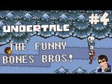 Undertale Gameplay - Let's Play #4 - (THE FUNNY BONES BROS!!!) - [Walkthrough/Playthrough]