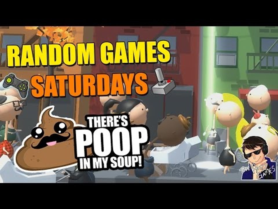 There's Poop In My Soup Gameplay - Let's Play - Random Games Saturdays - [60 FPS]
