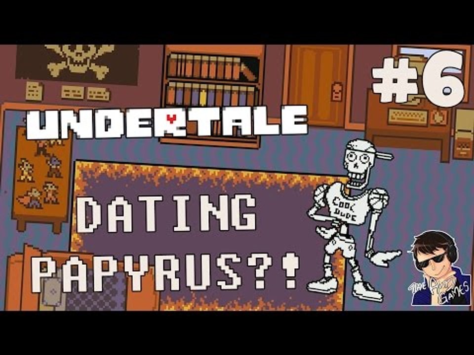 Undertale Gameplay - Let's Play #6 - (DATING PAPYRUS ...