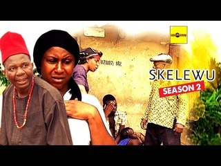 Latest Nigerian Nollywood Movies  - Skelewu 2