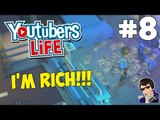 YouTubers Life Gameplay - Let's Play - #8 - (I'M RICH!!!)