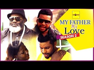 2015 Latest Nigerian Nollywood Movies - My Father My Love 2