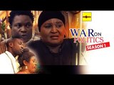 Nigerian Nollywood Movies - War On Politics 1