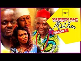Nigerian Nollywood Movies - Weeping Mother 4