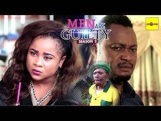 Latest Nigerian Nollywood Movies - Men Are Guilty 2