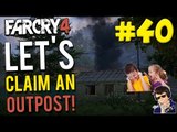 Far Cry 4 - Let's Claim an Outpost #40 - (ARGUING WITH MY BRO!!!)