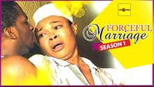 Latest Nigerian Nollywood Movies - Forceful Marriage 1