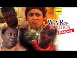 Nigerian Nollywood Movies - War On Politics 3