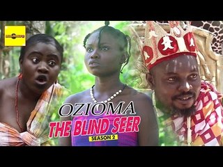 Latest Nollywood Movies - Ozioma The Blind Seer 2