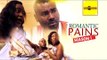 Latest Nigerian Nollywood Movies - Romantic Pains 1