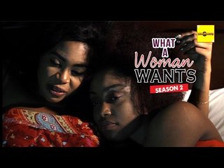 Latest Nollywood Movies - What A Woman Want 2