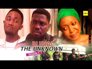 Nigerian Nollywood Movies - Burial Of The Unknown 1