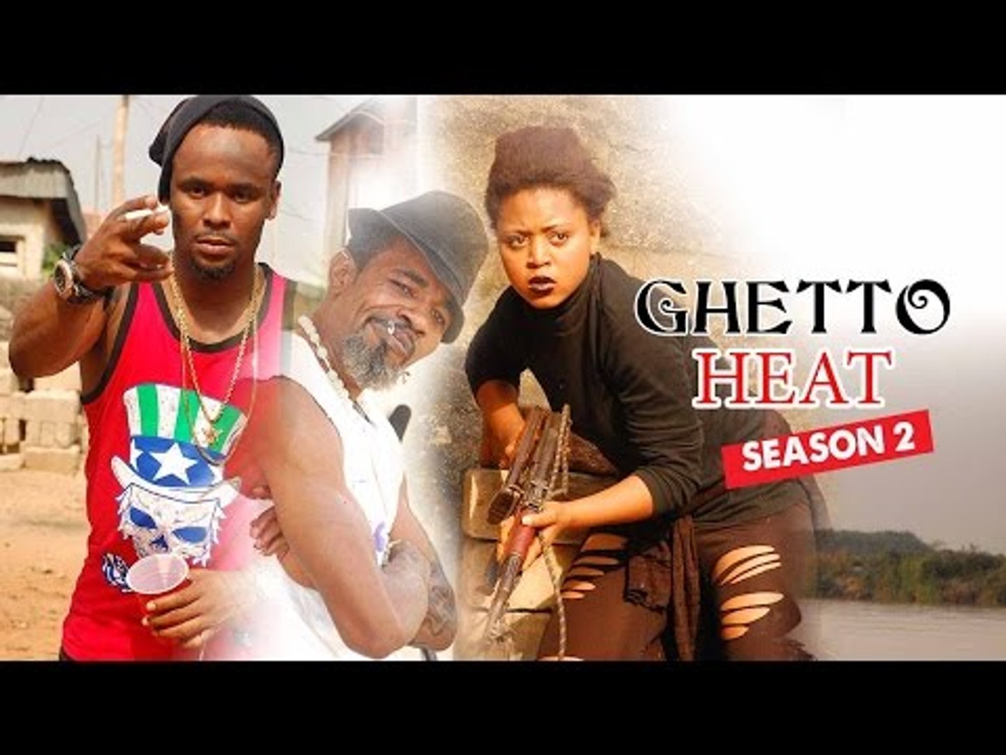 2016 Latest Nigerian Nollywood Movies - Ghetto Heat 2