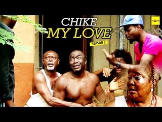 Nigerian Nollywood Movies - Chike My Love 2
