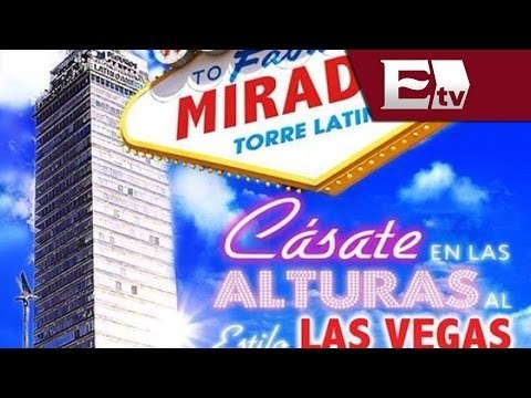 Torre Latino invita a los capitalinos a casarse al estilo Las Vegas/ Comunidad Yazmin Jalil