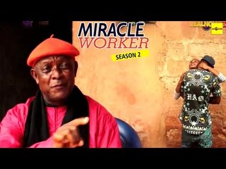 Nigerian Nollywood Movies - Miracle Worker 2