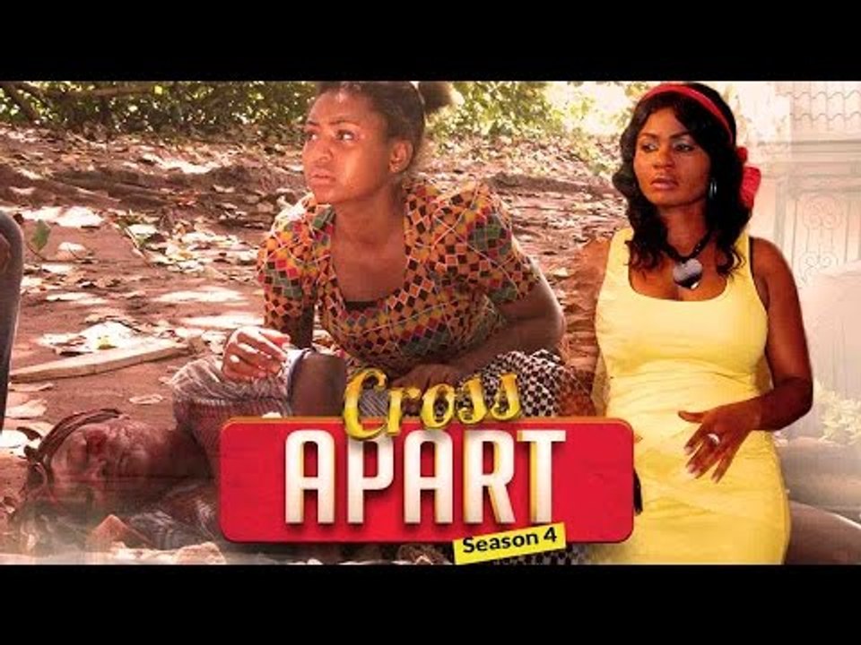 2016 Latest Nigerian Nollywood Movies - Cross Apart 4