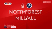 Nott'm Forest vs Millwall - Highlights & Goals - EFL Championship