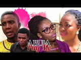 Nigerian Nollywood Movies - Abuja Pay Me 1