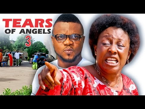 Latest Nollywood Movies - Tears Of Angels 3