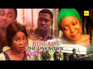 Nigerian Nollywood Movies - Burial Of The Unknown 2