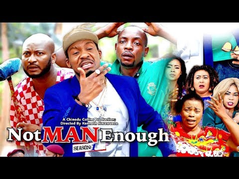 2017 Latest Nigerian Nollywood Movies - Not Man Enough 1