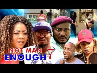 Not Man Enough 7 - 2017 Latest nigerian Nollywood Movies