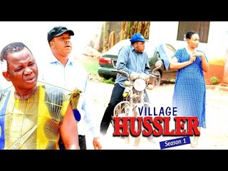 Latest Nigerian Nollywood Movies - Village Hussler 1
