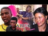 Nigerian Nollywood Movies - Abuja Pay Me 2